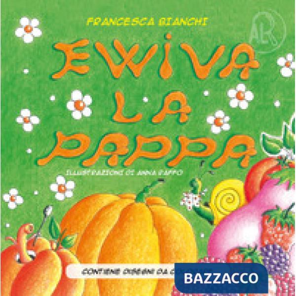 Evviva la pappa. Ediz. illustrata