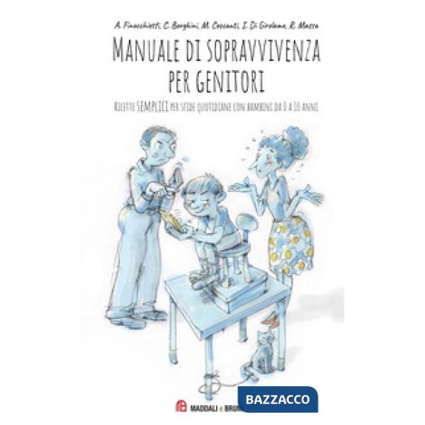 Manuale di sopravvivenza per genitori. Ricette semplici per sfide quotidiane con bambini da 0 a 10 anni