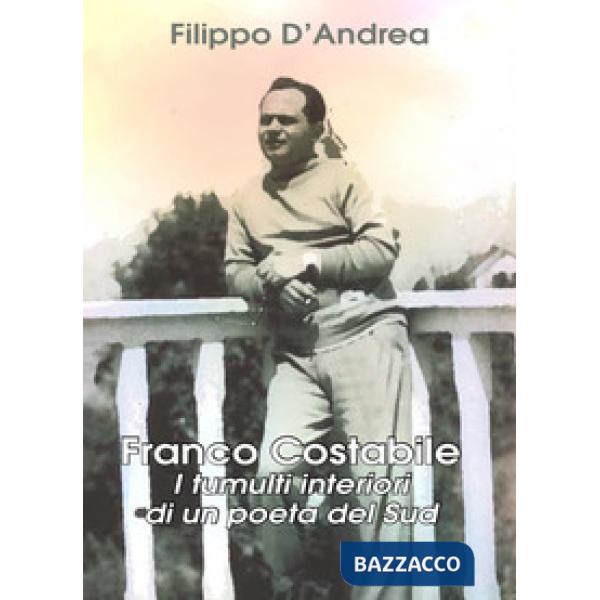 Franco Costabile. I tumulti interiori di un poeta del Sud. Ediz. per la scuola