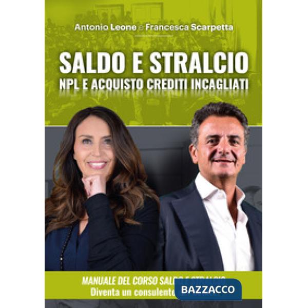 Manuale del saldo e stralcio. NPL e acquisto crediti incagliati immobiliari. Con corso di formazione online
