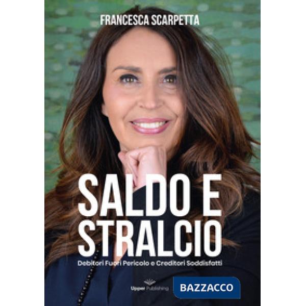 Saldo e stralcio. Debitori fuori pericolo e creditori soddisfatti