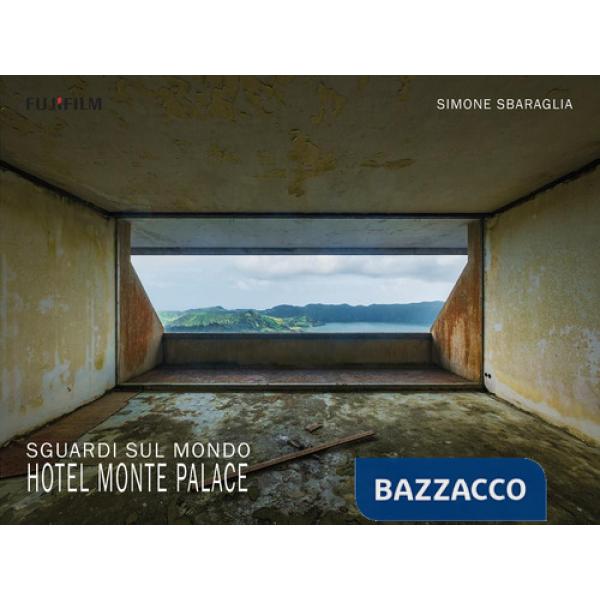 Sguardi sul mondo: Hotel Monte Palace