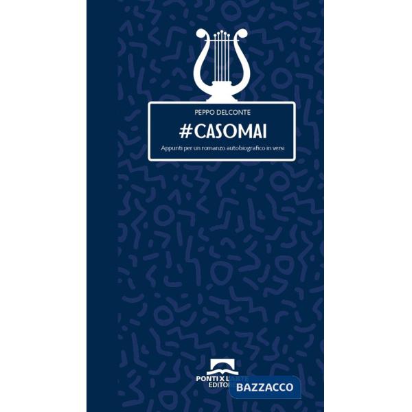 casomai. Appunti per un romanzo autobiografico in versi