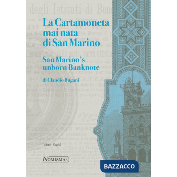 Cartamoneta mai nata di San Marino-San Marino's unborn banknote. Ediz. illustrata (La)