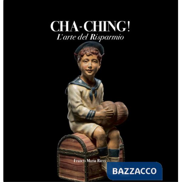 Cha-Ching! L'arte del risparmio. Ediz. italiana e inglese