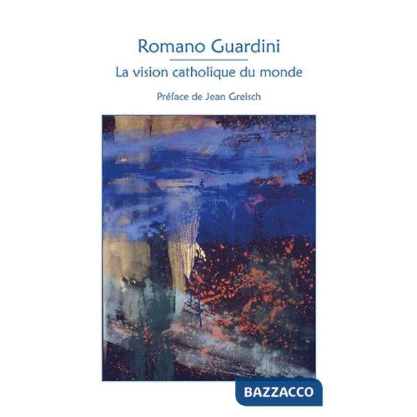 Vision catholique du monde (La)