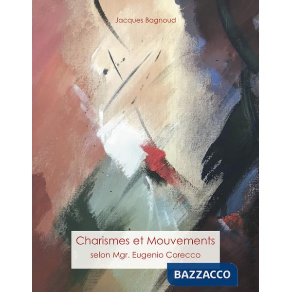 Charismes et mouvements. Selon Mgr. Eugenio Corecco