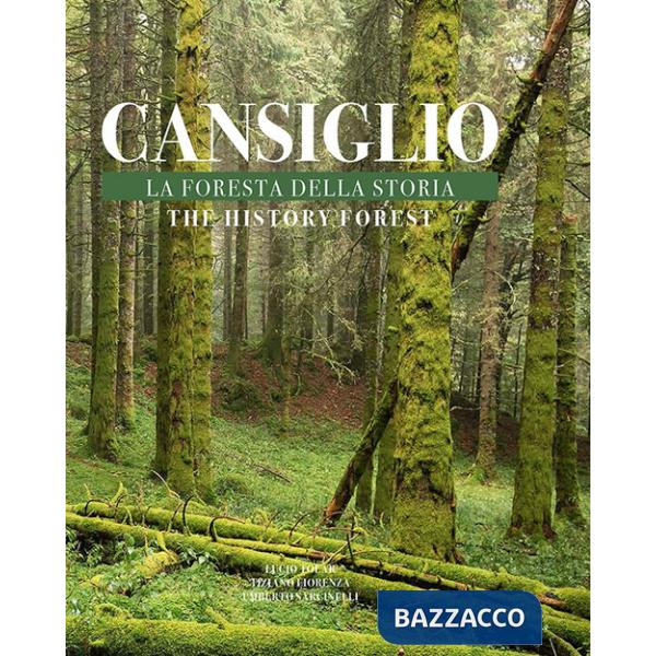 Cansiglio. La foresta della storia. Ediz. italiana e inglese