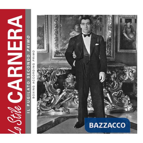 Stile Carnera. Il pugilato secondo Primo-Boxing according Primo. Ediz. bilingue (Lo)