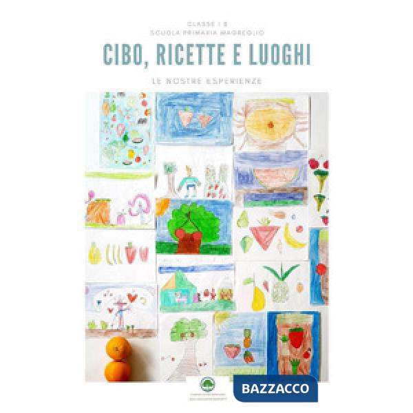 Cibo, ricette e luoghi. Le nostre esperienze