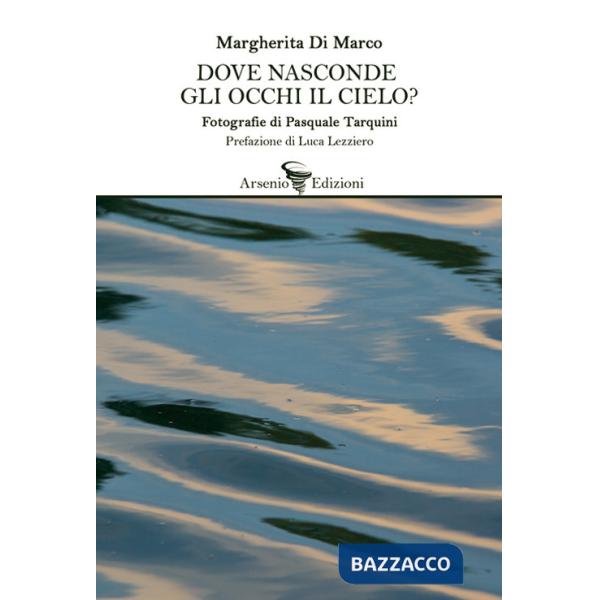 Dove nasconde gli occhi il cielo?