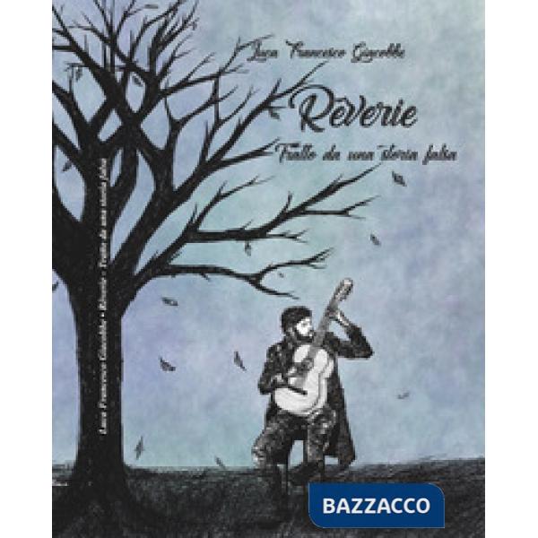 Rêverie. Tratto da un storia falsa