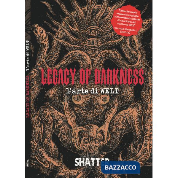Legacy of darkness. L'arte di Welt. Ediz. a colori