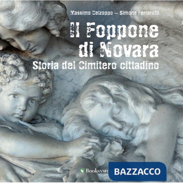 Foppone di Novara. Storia del cimitero cittadino (Il)