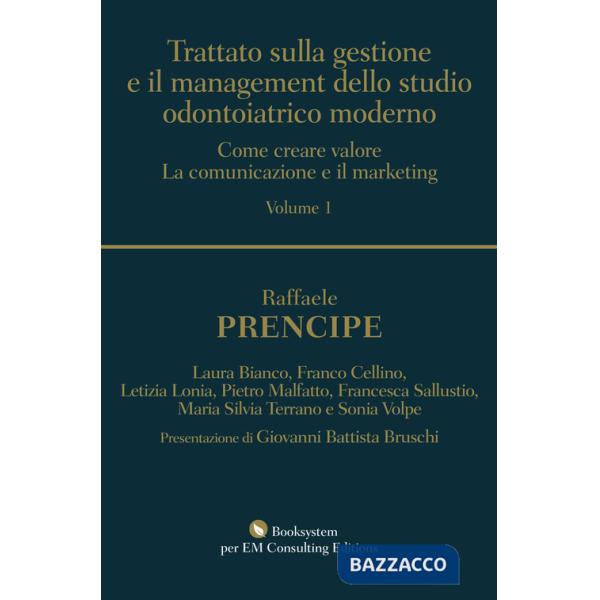 Trattato sulla gestione e il management dello studio odontoiatrico moderno. Come creare valore. La comunicazione e il marketing