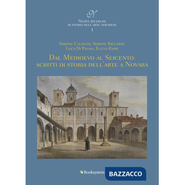 Dal Medioevo al Seicento: scritti di storia dell'arte a Novara