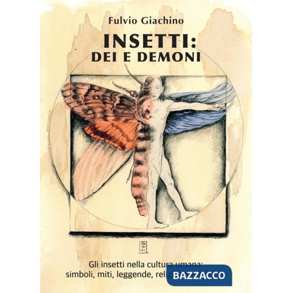Insetti: dei e demoni. Gli insetti nella cultura umana, miti, leggende, religione e folklore