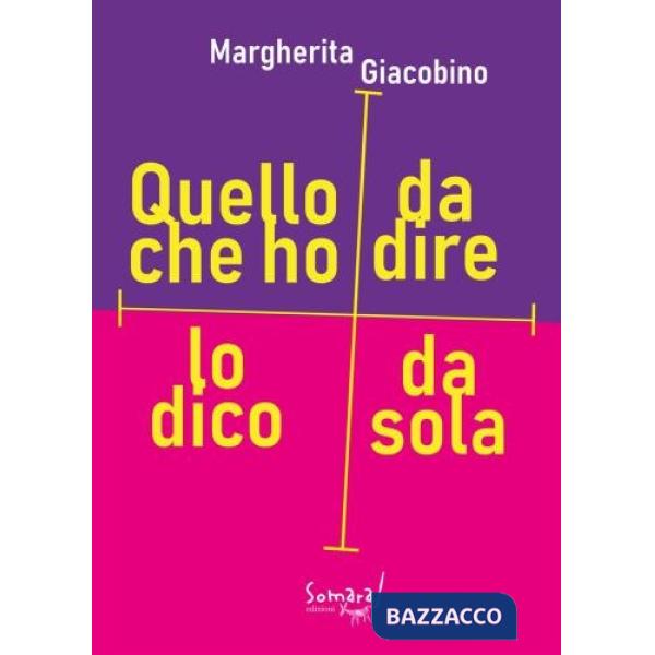 Quello che ho da dire lo dico da sola