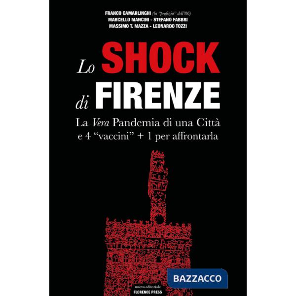 Shock di Firenze. La vera pandemia di una città e 4 «vaccini» + 1 per affrontarla (Lo)