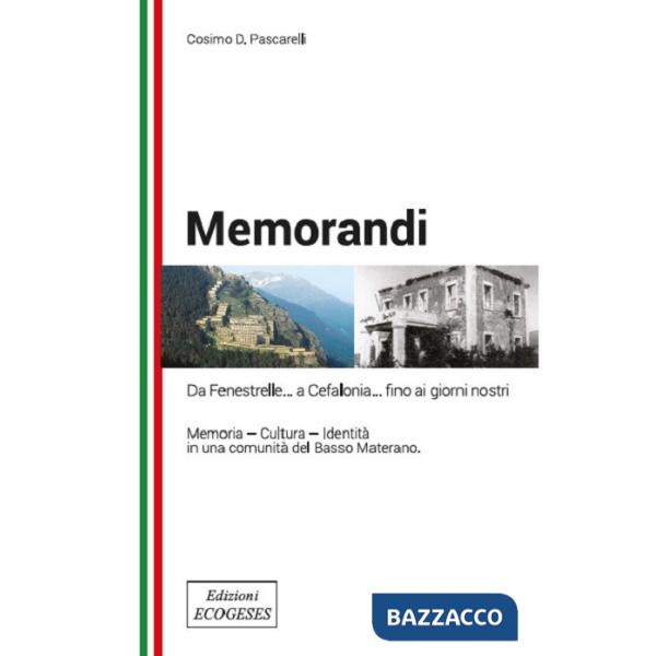Memorandi. Da Finestrelle... a Cefalonia... fino ai giorni nostri. Memoria, cultura, identità in una comunità del Basso Materano