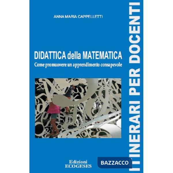 Didattica della matematica. Come promuovere un apprendimento consapevole