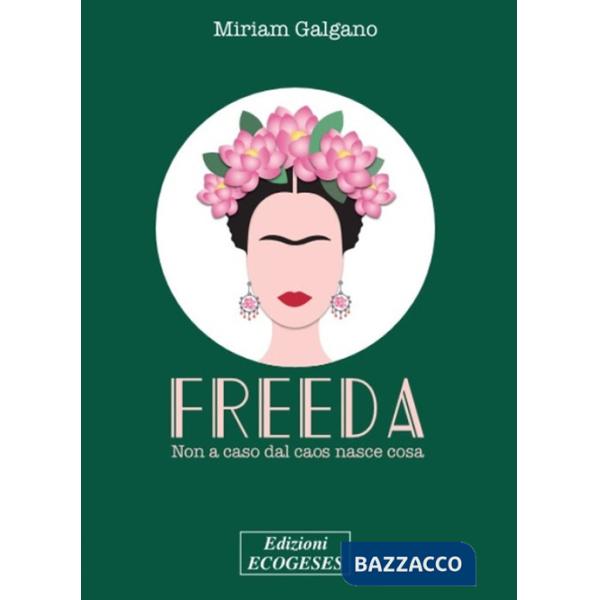 Freeda. Non a caso dal caos nasce cosa