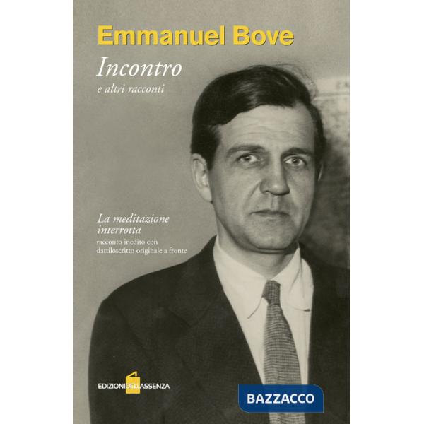 Incontro e altri racconti. «La meditazione interrotta». Testo francese a fronte