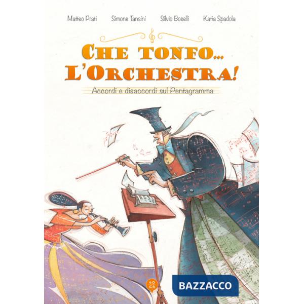 Che tonfo... l'orchestra! Accordi e disaccordi sul pentagramma. Ediz. illustrata