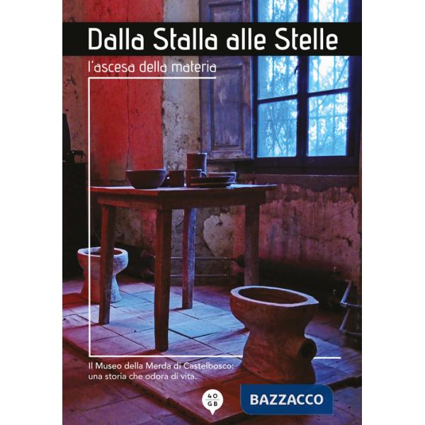 Dalla stalla alle stelle. L'ascesa della materia. Ediz. italiana e inglese