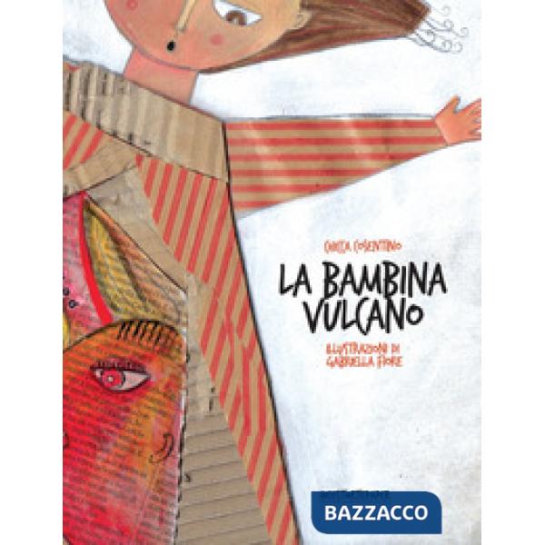 Bambina vulcano. Ediz. illustrata (La)