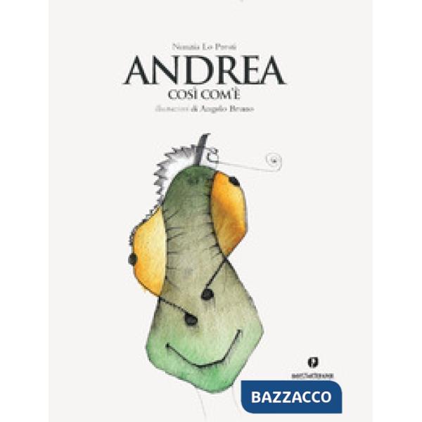 Andrea così com'è. Ediz. a colori