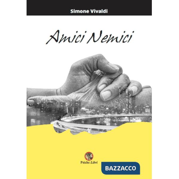 Amici nemici. Ediz. illustrata