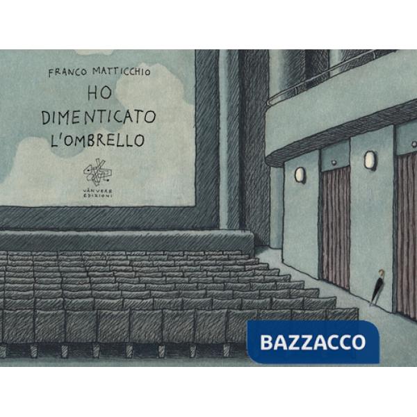 Ho dimenticato l'ombrello. Ediz. illustrata