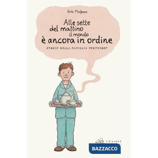 Alle sette del mattino il mondo è ancora in ordine. Storie della famiglia Pentecost