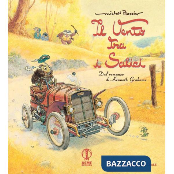 Vento tra i salici dal romanzo di Kenneth Grahams. Ediz. integrale (Il)