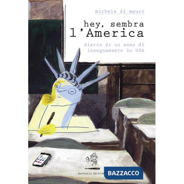 Hey, sembra l'America. Diario di un anno di insegnamento in USA
