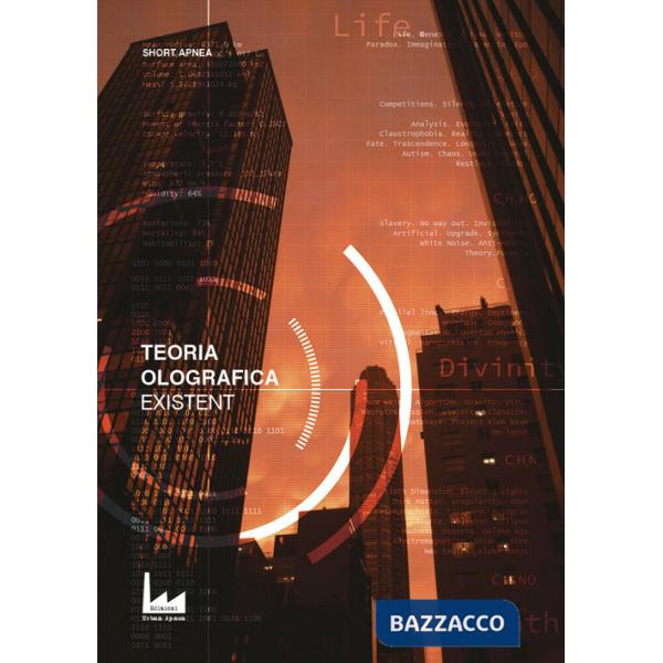 Existent. Teoria olografica. Vol. 2