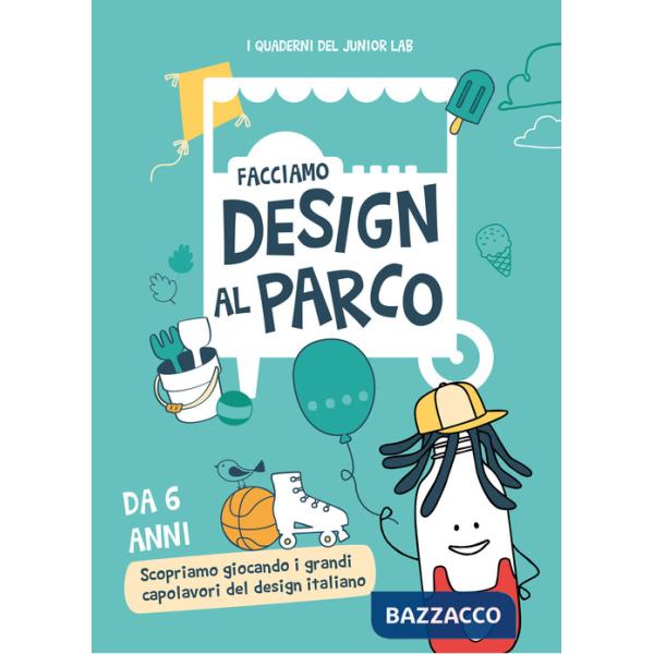 Facciamo design al parco. Ediz. illustrata