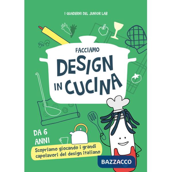 Facciamo design in cucina. Ediz. illustrata