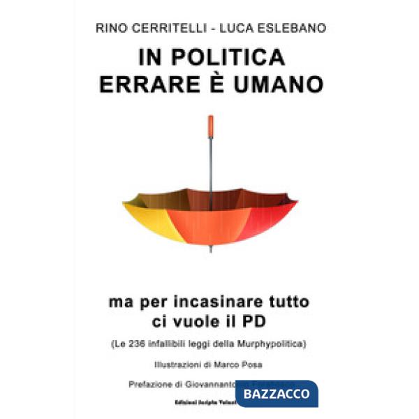 In politica errare è umano ma per incasinare tutto ci vuole il PD. Le 236 infall