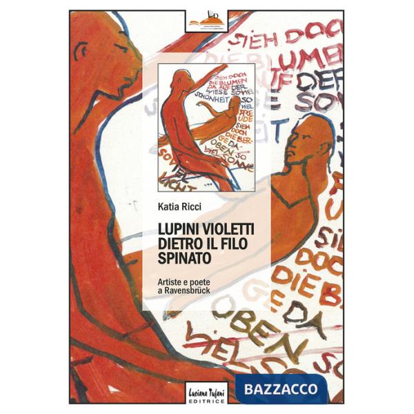 Lupini violetti dietro il filo spinato. Artiste e poetesse a Ravensbrück