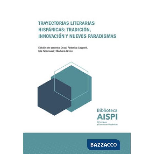 Trayectorias literarias hispánicas: tradición, innovación y nuevos paradigmas