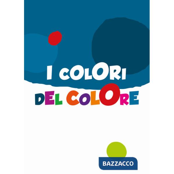 Colori del colore. Ediz. a colori (I)