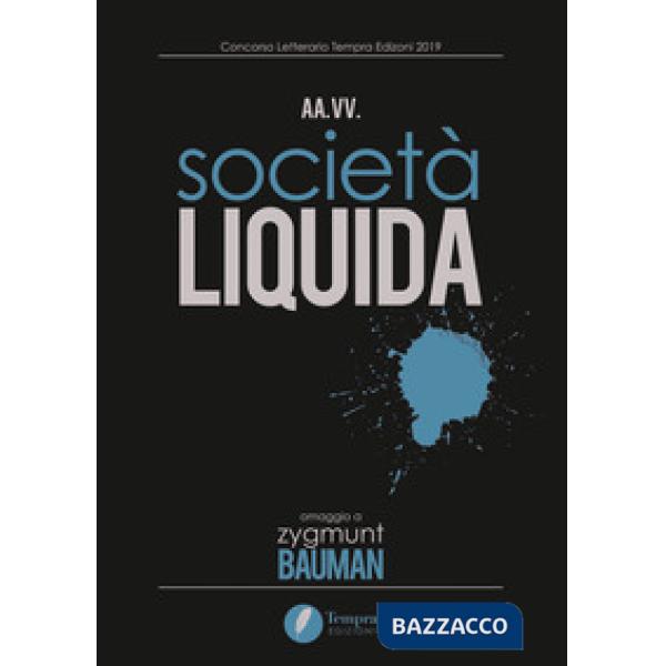 Società liquida. Omaggio a Zygmunt Bauman