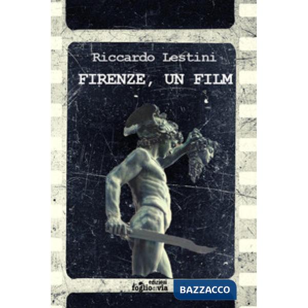 Firenze, un film