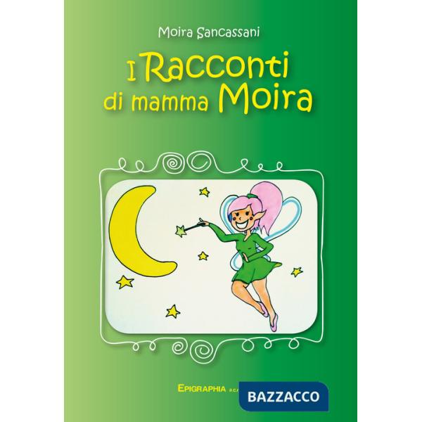 Racconti di Mamma Moira (I)