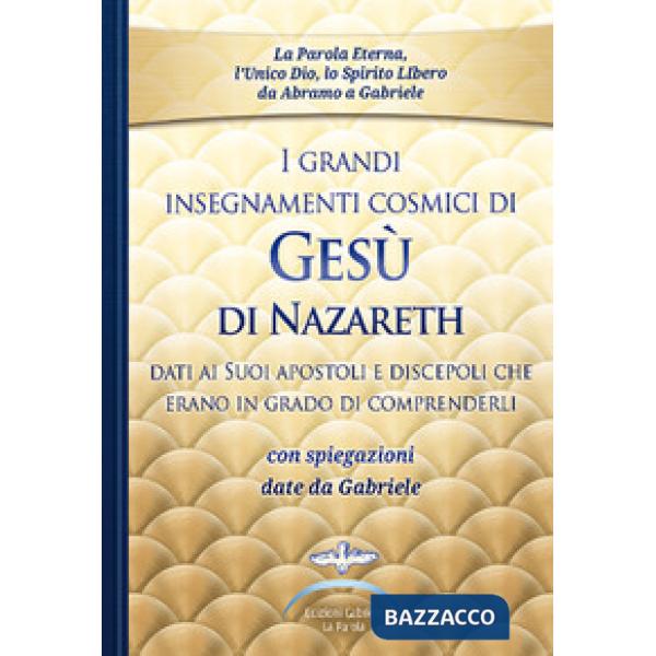 Grandi insegnamenti cosmici di Gesù di Nazareth dati ai Suoi apostoli e discepoli che erano in grado di comprenderli. Con spiega