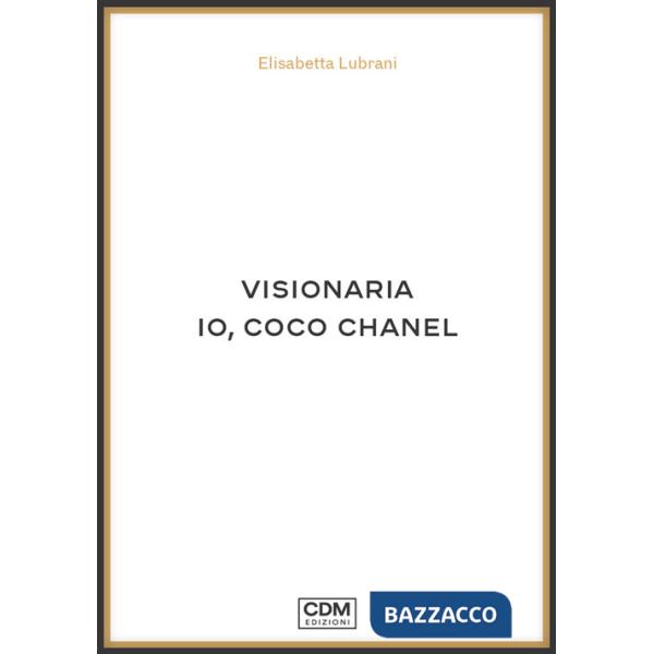 Visionaria. Io, Coco Chanel