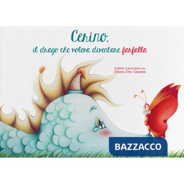 Cerino, il drago che voleva diventare farfalla