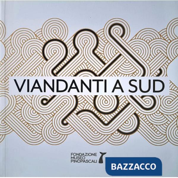 Viandanti al sud. Tra Puglia e Basilicata (fotografi in cammino). Ediz. illustrata